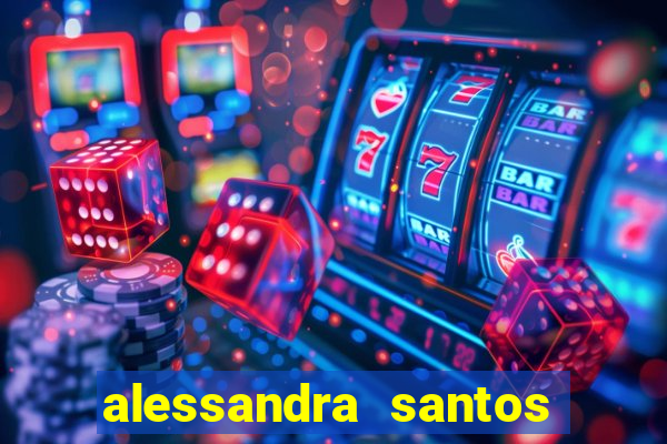 alessandra santos pregadora biografia